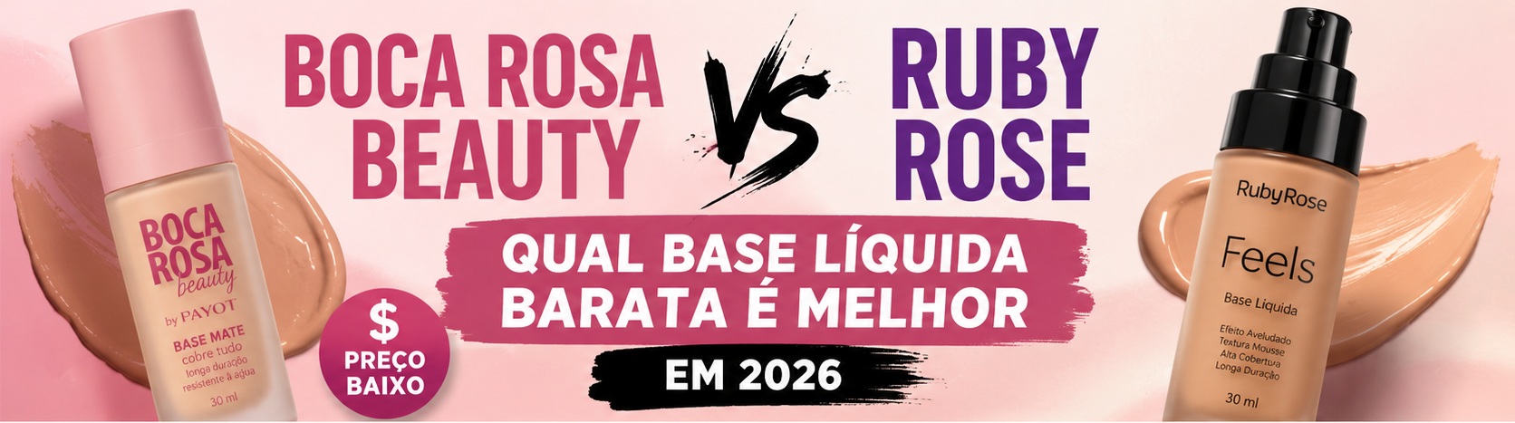 Boca Rosa Beauty vs Ruby Rose: Qual Base Líquida Barata é Melhor em 2026?